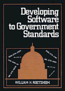 Developing Software to Government Standards - Roetzheim, William H