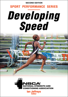 Developing Speed - Nsca -National Strength & Conditioning Association (Editor), and Jeffreys, Ian (Editor)