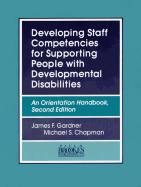 Developing Staff Competencies for Supporting People with Developmental Disabilities: An Orientation Handbook, Second Edition