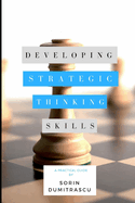 Developing Strategic Thinking Skills: A Practical Guide