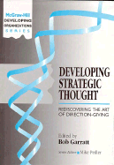Developing Strategic Thought: Rediscovering the Art of Direction-Giving