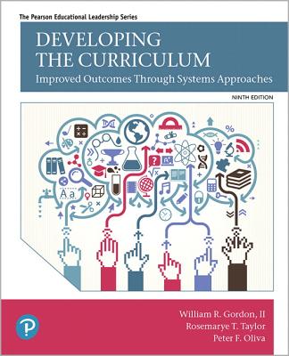 Developing the Curriculum - Oliva, Peter, and Gordon, William, and Taylor, Rosemarye