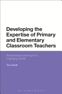 Developing the Expertise of Primary and Elementary Classroom Teachers: Professional Learning for a Changing World