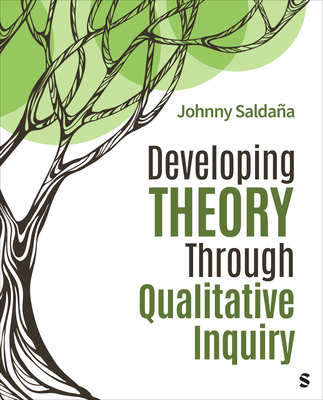 Developing Theory Through Qualitative Inquiry - Saldaa, Johnny