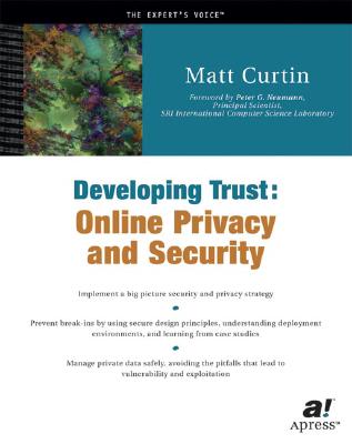 Developing Trust: Online Privacy and Security - Curtin, Matt
