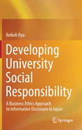 Developing University Social Responsibility: A Business Ethics Approach to Information Disclosure in Japan