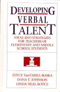 Developing Verbal Talent: Ideas and Strategies for Teachers of Elementary and Middle School Students
