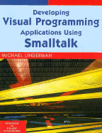 Developing Visual Programming Applications Using SmallTalk