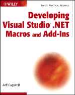 Developing Visual Studio .Net Macros and Add-Ins - Cogswell, Jeff