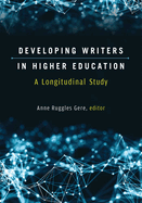 Developing Writers in Higher Education: A Longitudinal Study