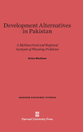 Development Alternatives in Pakistan: A Multisectoral and Regional Analysis of Planning Problems