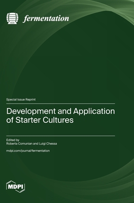 Development and Application of Starter Cultures - Comunian, Roberta (Guest editor), and Chessa, Luigi (Guest editor)