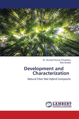 Development and Characterization - Srivastava, Arunesh Kumar, Dr., and Shukla, Ravi