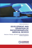 Development and Operation of Physiotherapeutic Medical Devices