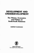 Development and Underdevelopment: The History, Economics and Politics of North-South Relations
