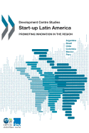 Development Centre Studies: Start-Up Latin America Promoting Innovation in the Region