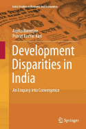 Development Disparities in India: An Enquiry Into Convergence