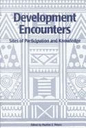 Development Encounters: Sites of Participation and Knowledge - Benavides, Margarita, and Ferguson, Anne, Professor, and MacDonald, Theodore H