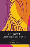 Development, Globalization and Women: Revisiting the Issues