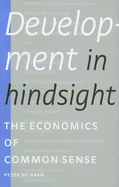 Development in Hindsight: The Economics of Common Sense