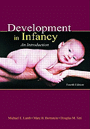 Development in Infancy 4th Ed - Bornstein, Marc H, PhD, and Lamb, Michael E