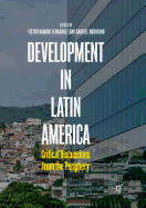 Development in Latin America: Critical Discussions from the Periphery