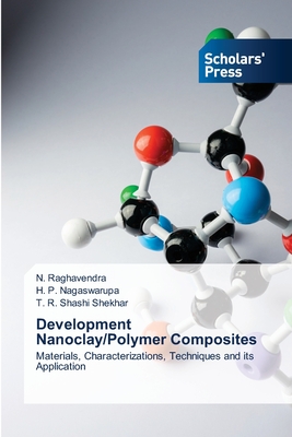 Development Nanoclay/Polymer Composites - Raghavendra, N, and Nagaswarupa, H P, and Shashi Shekhar, T R