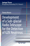 Development of a Sub-Glacial Radio Telescope for the Detection of Gzk Neutrinos