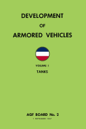 Development of Armored Vehicles Volume 1: Tanks