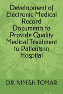 Development of Electronic Medical Record Documents to Provide Quality Medical Treatment to Patients in Hospital