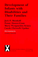 Development of Infants with Disabilities and Their Families - Shonkoff, Jack P, and Hauser-Cram, Penny, and Krauss, Marty Wyngaarden