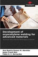 Development of oxyacetylene welding for advanced materials