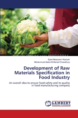 Development of Raw Materials Specification in Food Industry - Hossain, Syed Moazzem, and Chowdhury, Mohammad Abdul-Al-Murad