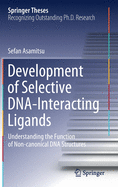 Development of Selective Dna-Interacting Ligands: Understanding the Function of Non-Canonical DNA Structures