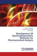 Development Of Spectrophotometric Methods For Pharmaceutical Analysis