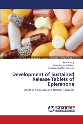 Development of Sustained Release Tablets of Eplerenone - Reddy, Sunil, and Katakam, Vinay Kumar, and Yamsani, Madhusudan Rao