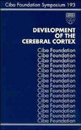 Development of the Cerebral Cortex - No. 193