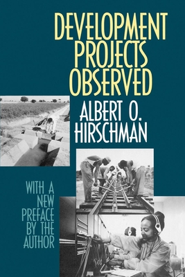 Development Projects Observed - Hirschman, Albert O