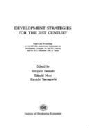 Development strategies for the 21st Century : papers and proceedings of the IDE 30th anniversary Symposium on Development Strategies for the 21st Century, held on 10-12 December 1990 in Tokyo - Iwasaki, Teruyuki, and Mori, Takeshi, and Yamaguchi, Hiroichi, and Ajia Keizai Kenkyujo (Japan)