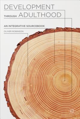 Development through Adulthood: An Integrative Sourcebook - Robinson, Oliver