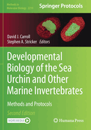 Developmental Biology of the Sea Urchin and Other Marine Invertebrates: Methods and Protocols
