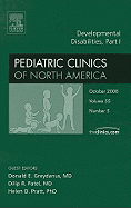 Developmental Disabilities, Part I, an Issue of Pediatric Clinics: Volume 55-5