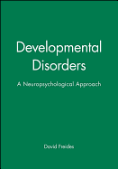 Developmental Disorders: A Neuropsychological Approach