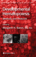 Developmental Hematopoiesis: Methods and Protocols