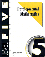 Developmental Mathematics Student Workbook, Level 5. Tens & Ones: Simple Additions and Subtractions