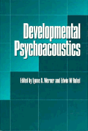 Developmental Psychoacoustics - Werner, Lynne A (Editor), and Rubel, Edwin W (Editor)