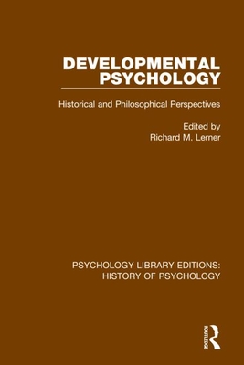 Developmental Psychology: Historical and Philosophical Perspectives - Lerner, Richard M (Editor)