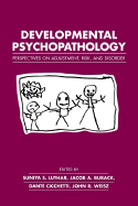 Developmental Psychopathology: Perspectives on Adjustment, Risk, and Disorder