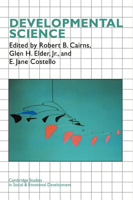 Developmental Science - Cairns, Robert B. (Editor), and Elder, Glen H., Jr. (Editor), and Costello, Elizabeth Jane (Editor)