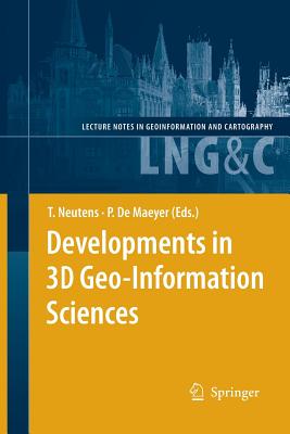 Developments in 3D Geo-Information Sciences - Neutens, Tijs (Editor), and De Maeyer, Philippe (Editor)